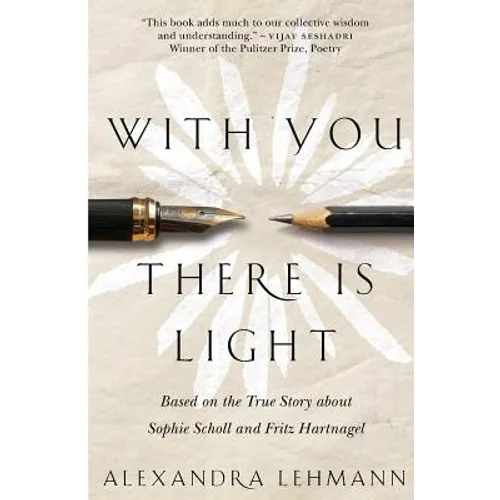 With You There Is Light: Based on the True Story about Sophie Scholl and Fritz Hartnagel - Paperback