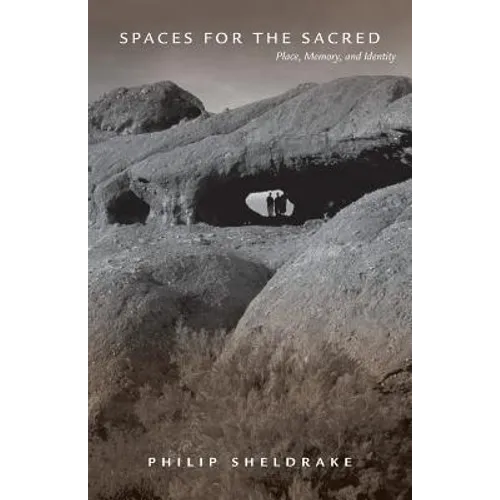 Spaces for the Sacred: Place, Memory, and Identity - Paperback