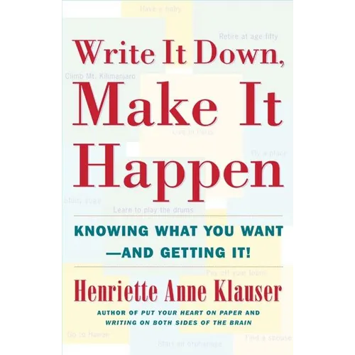 Write It Down Make It Happen: Knowing What You Want and Getting It - Paperback