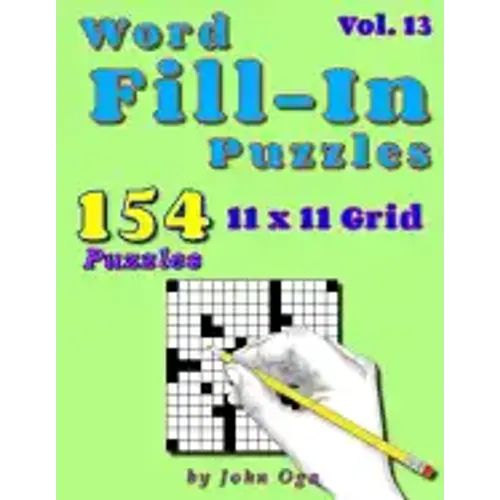 Word Fill-In Puzzles: Fill In Puzzle Book, 154 Puzzles: Vol. 13 - Paperback
