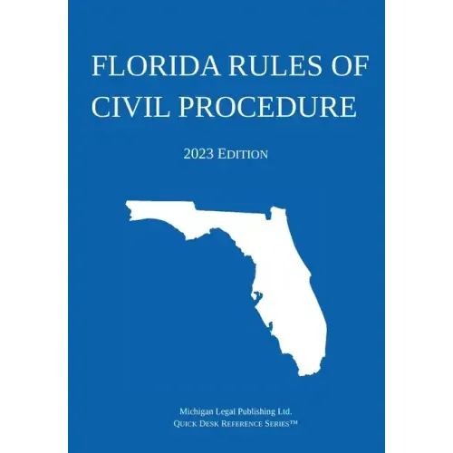 Florida Rules of Civil Procedure; 2023 Edition - Paperback