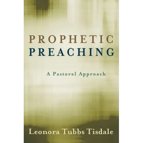 Prophetic Preaching: A Pastoral Approach - Paperback