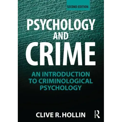 Psychology and Crime: An Introduction to Criminological Psychology - Paperback