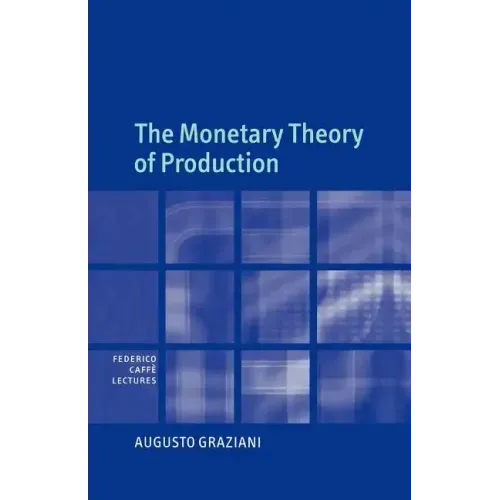 The Monetary Theory of Production - Paperback