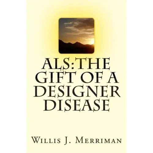 ALS: The Gift of a Designer Disease - Paperback