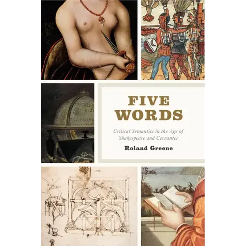Five Words: Critical Semantics in the Age of Shakespeare and Cervantes - Paperback