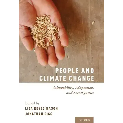 People and Climate Change: Vulnerability, Adaptation, and Social Justice - Hardcover