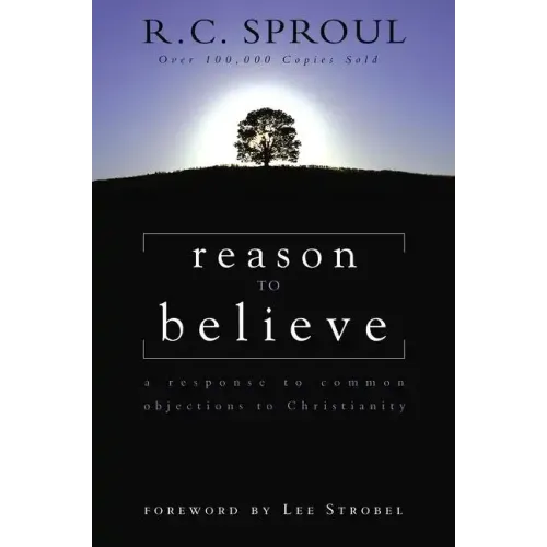Reason to Believe: A Response to Common Objections to Christianity - Paperback