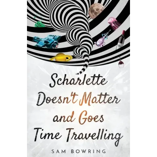 Scharlette Doesn't Matter and Goes Time Travelling - Paperback