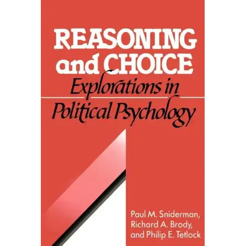 Reasoning and Choice: Explorations in Political Psychology - Paperback