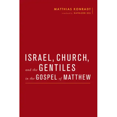 Israel, Church, and the Gentiles in the Gospel of Matthew - Hardcover