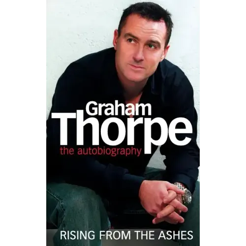 Graham Thorpe: Rising from the Ashes - Paperback