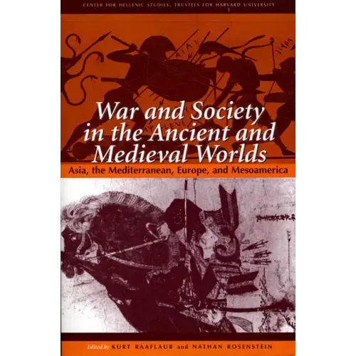 War and Society in the Ancient and Medieval Worlds: Asia, the Mediterranean, Europe, and Mesoamerica - Paperback