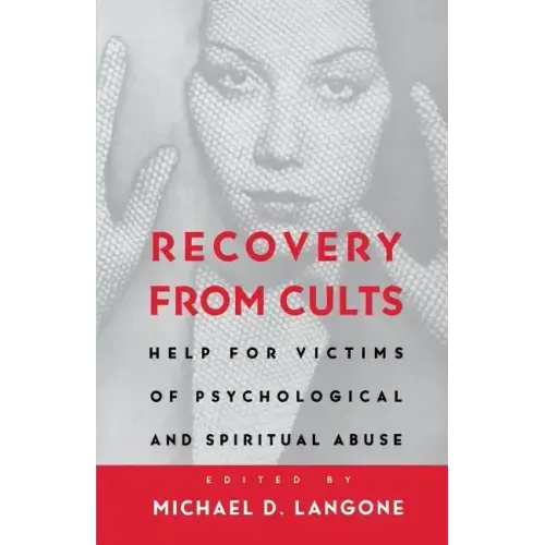 Recovery from Cults: Help for Victims of Psychological and Spiritual Abuse - Paperback