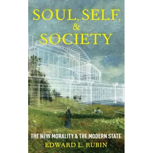 Soul, Self, and Society: The New Morality and the Modern State - Hardcover