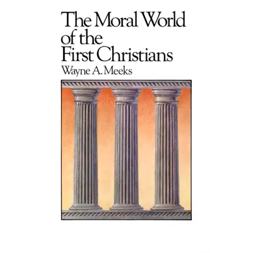 The Moral World of the First Christians - Paperback