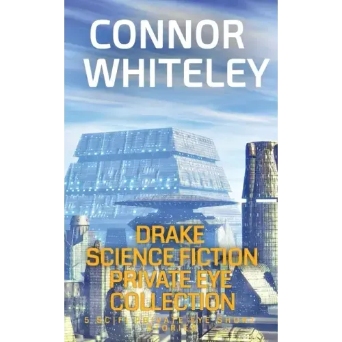 Drake Science Fiction Private Eye Collection: 5 Scifi Private Eye Short Stories - Paperback