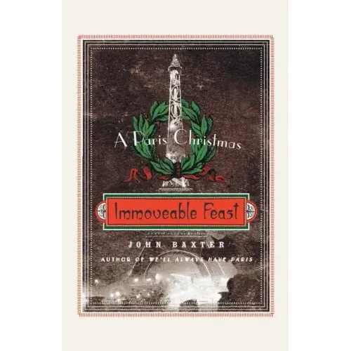 Immoveable Feast: A Paris Christmas - Paperback