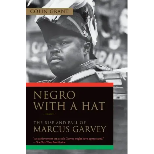 Negro with a Hat: The Rise and Fall of Marcus Garvey - Paperback