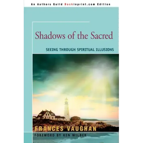 Shadows of the Sacred: Seeing Through Spiritual Illusions - Paperback