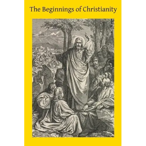 The Beginnings of Christianity - Paperback