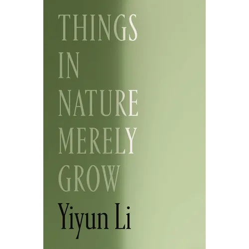 Things in Nature Merely Grow - Hardcover