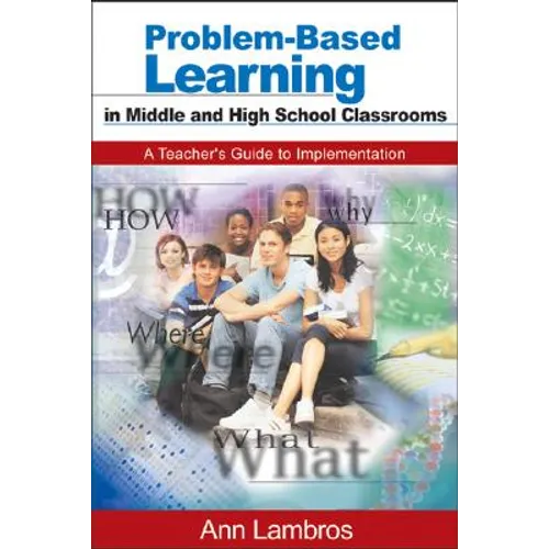 Problem-Based Learning in Middle and High School Classrooms: A Teacher′s Guide to Implementation - Paperback