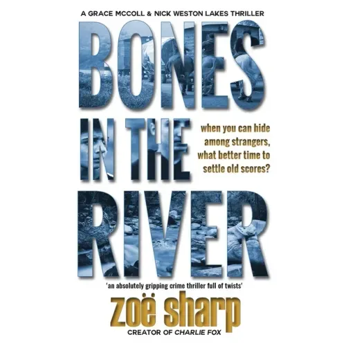 Bones in the River: CSI Grace McColl & Detective Nick Weston Lakes crime thriller Book 2 - Paperback