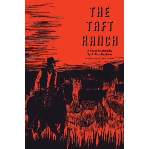 The Taft Ranch: A Texas Principality - Paperback