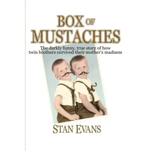 Box Of Mustaches: The darkly funny, true story of how twin brothers survived their mother's madness - Paperback