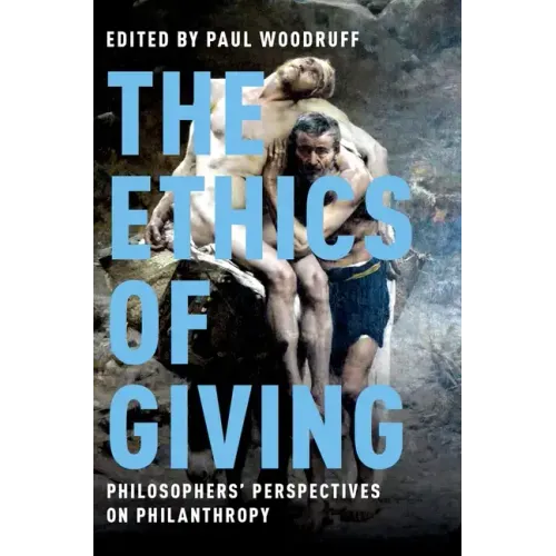 Ethics of Giving: Philosophers' Perspectives on Philanthropy - Hardcover