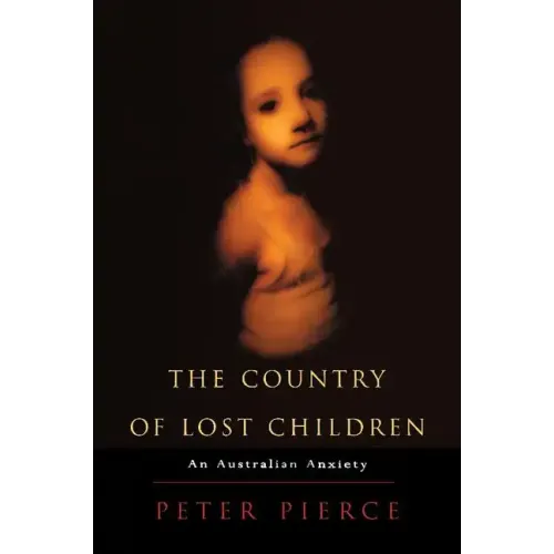 The Country of Lost Children: An Australian Anxiety - Paperback