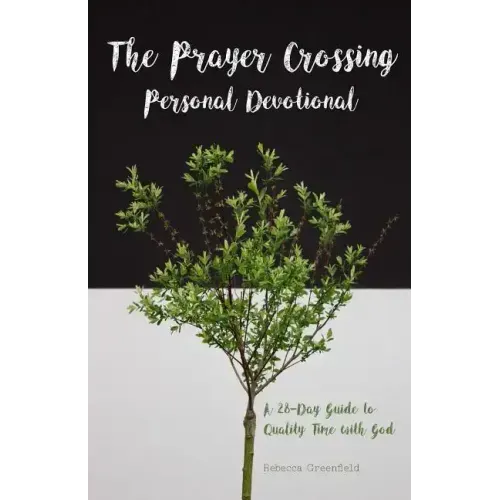 The Prayer Crossing Personal Devotional: A 28-Day Guide to Quality Time with God - Paperback