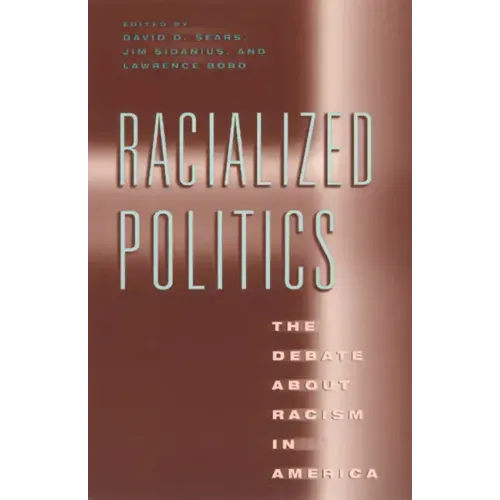 Racialized Politics: The Debate about Racism in America - Paperback