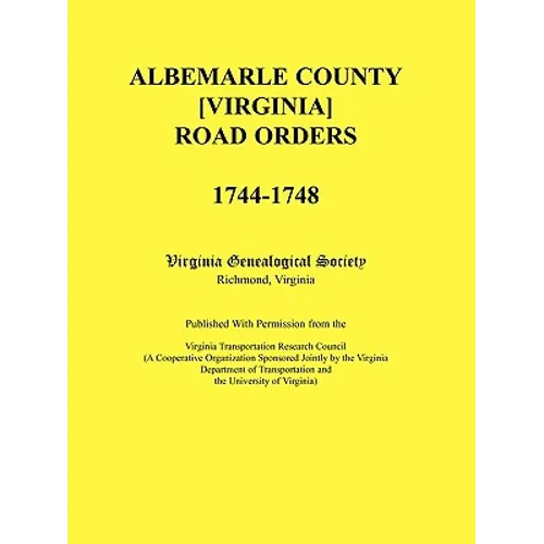 Albemarle County [Virginia] Road Orders, 1744-1748 - Paperback