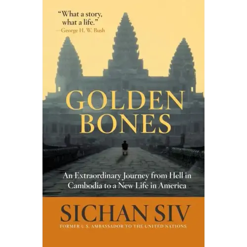 Golden Bones: An Extraordinary Journey from Hell in Cambodia to a New Life in America - Paperback