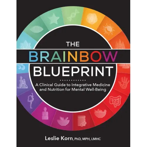 The Brainbow Blueprint: A Clinical Guide to Integrative Medicine and Nutrition for Mental Well-Being - Paperback