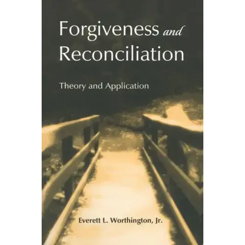 Forgiveness and Reconciliation: Theory and Application - Paperback