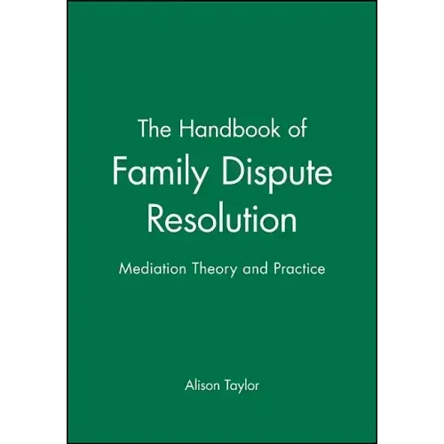 The Handbook of Family Dispute Resolution: Mediation Theory and Practice - Paperback