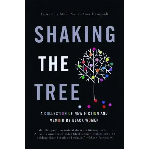 Shaking the Tree: A Collection of New Fiction and Memoir by Black Women - Paperback