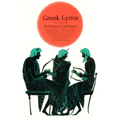 Greek Lyrics, Second Edition: More than a Hundred Poems and Poetic Fragments from the Great Age of Greek Lyric Poetry - Paperback