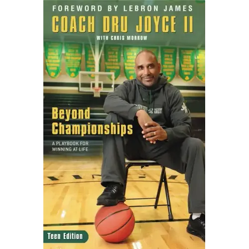 Beyond Championships Teen Edition: A Playbook for Winning at Life - Paperback