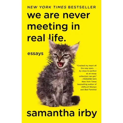 We Are Never Meeting in Real Life.: Essays - Paperback