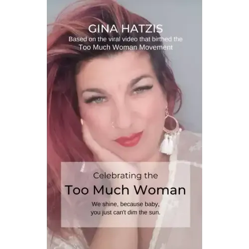 Celebrating the TOO Much Woman: We shine because baby, you just can't dim the sun - Paperback
