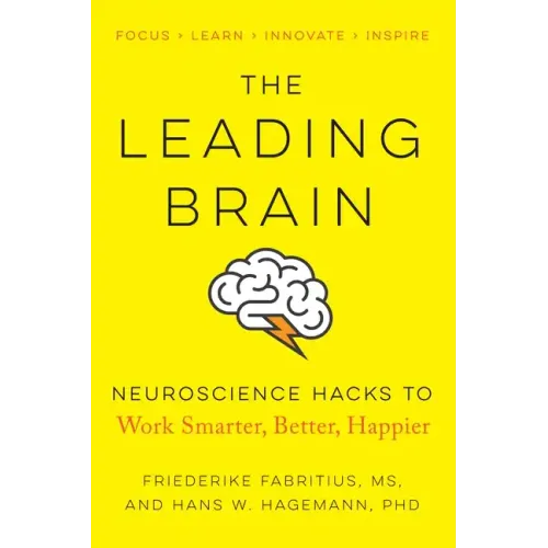 The Leading Brain: Neuroscience Hacks to Work Smarter, Better, Happier - Paperback