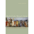 Bach's Cycle, Mozart's Arrow: An Essay on the Origins of Musical Modernity