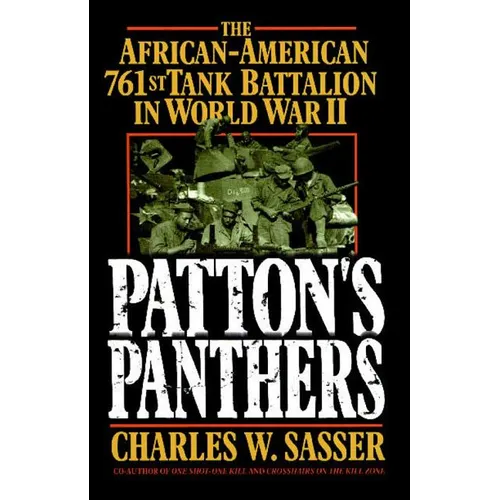 Patton's Panthers: The African-American 761st Tank Battalion in World War II - Paperback