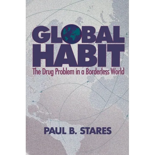 Global Habit: The Drug Problem in a Borderless World - Paperback