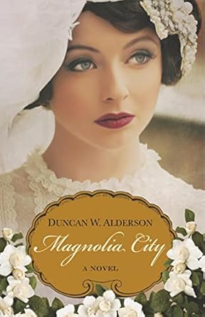 Magnolia City by Duncan W. Alderson -Paperback – April 1, 2014