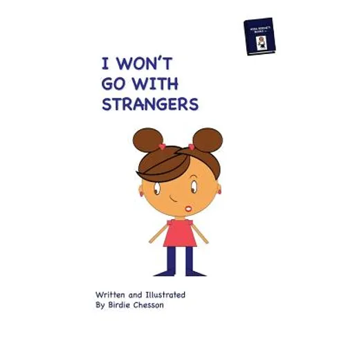 I Won't Go With Strangers: PLUS: Why Do they Pick On Me - Paperback